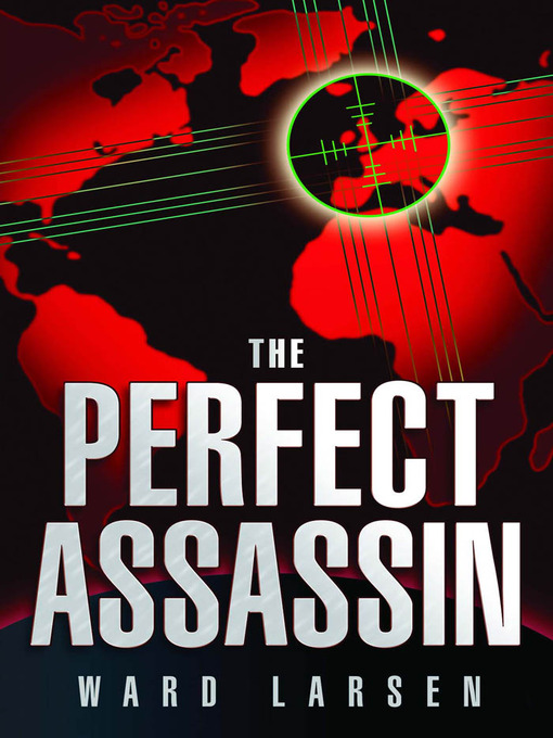 Title details for The Perfect Assassin by Ward Larsen - Available
